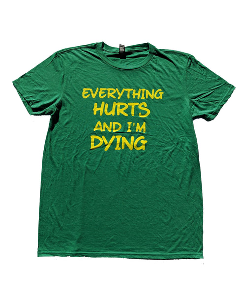 Everything Hurts and I'm Dying Short Sleeve Shirts
