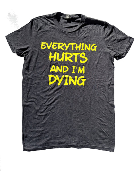 Everything Hurts and I'm Dying Short Sleeve Shirts