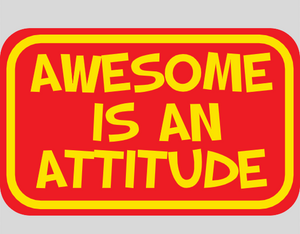 Awesome Is An Attitude Sticker