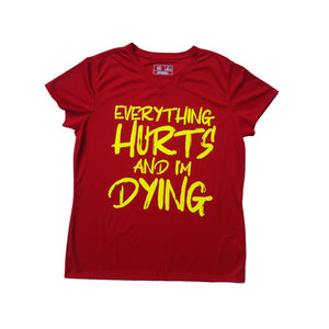 Everything Hurts Women's Dry Fit Shirt